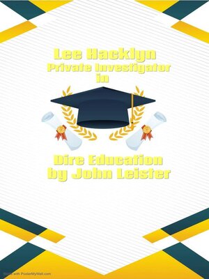 cover image of Lee Hacklyn Private Investigator in Dire Education
